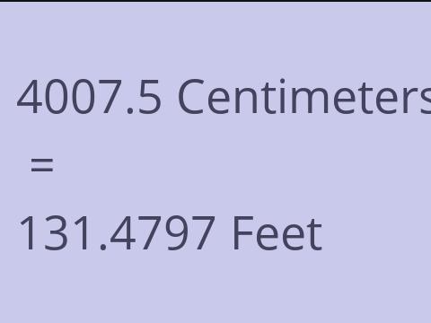 4007.5 CM TO FEET