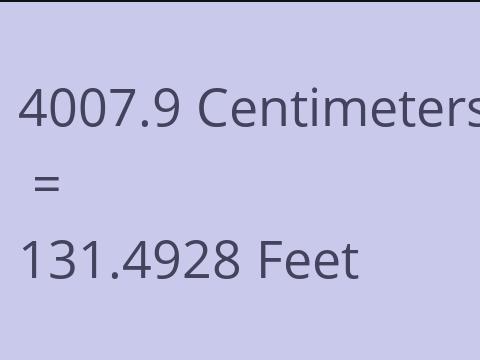 4007.9 CM TO FEET