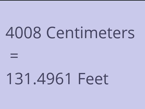 4008 CM TO FEET