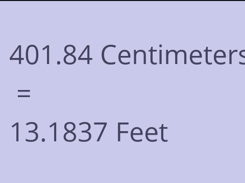 401.84 CM TO FEET