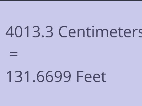 4013.3 CM TO FEET