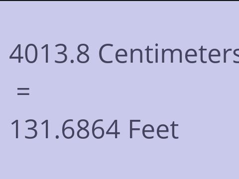 4013.8 CM TO FEET