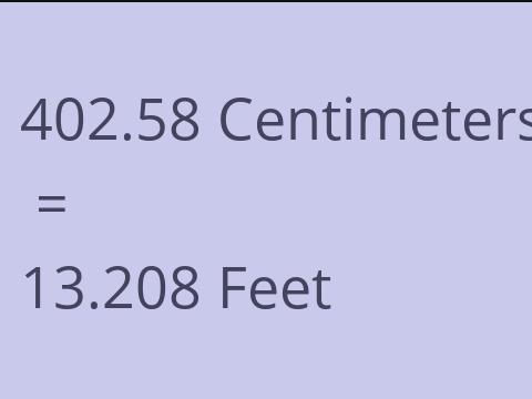 402.58 CM TO FEET