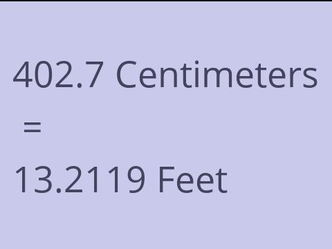 402.7 CM TO FEET