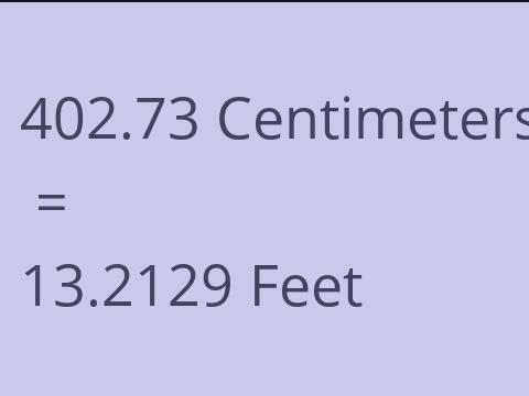 402.73 CM TO FEET