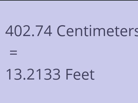 402.74 CM TO FEET