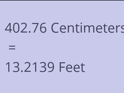 402.76 CM TO FEET