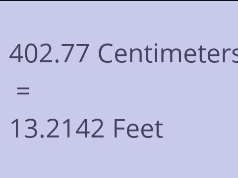 402.77 CM TO FEET