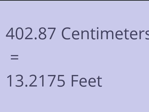 402.87 CM TO FEET