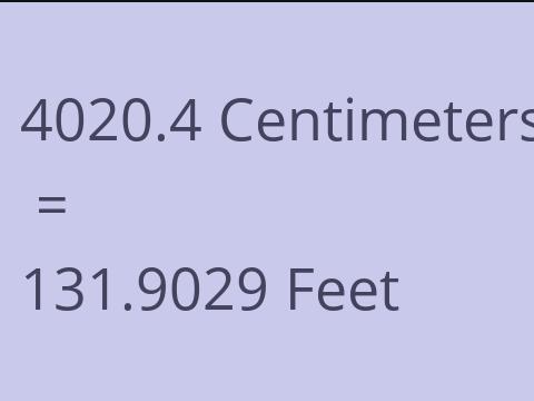 4020.4 CM TO FEET