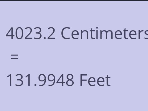 4023.2 CM TO FEET