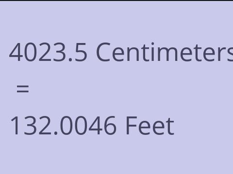 4023.5 CM TO FEET
