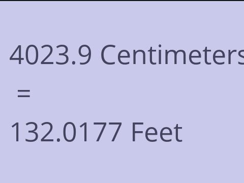 4023.9 CM TO FEET