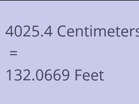 4025.4 CM TO FEET