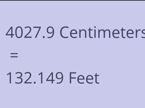4027.9 CM TO FEET
