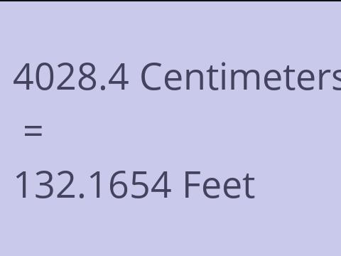 4028.4 CM TO FEET