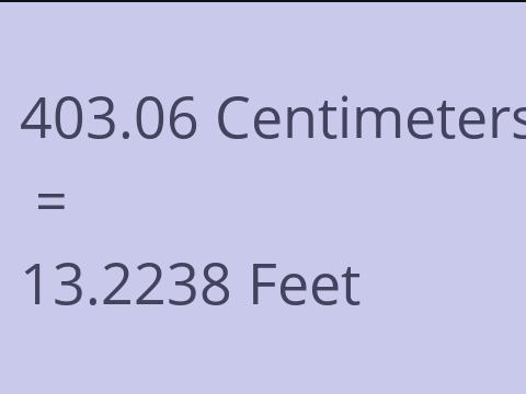 403.06 CM TO FEET