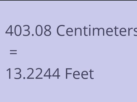 403.08 CM TO FEET