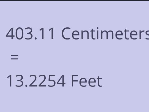 403.11 CM TO FEET