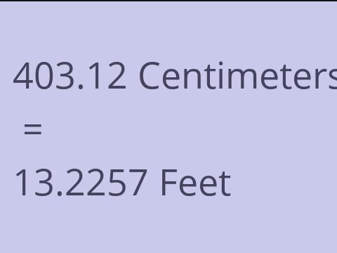 403.12 CM TO FEET