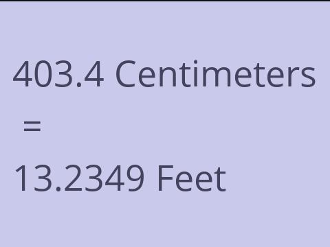 403.4 CM TO FEET