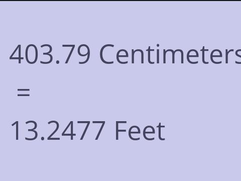 403.79 CM TO FEET