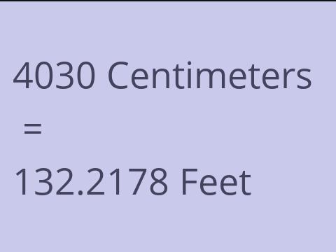 4030 CM TO FEET