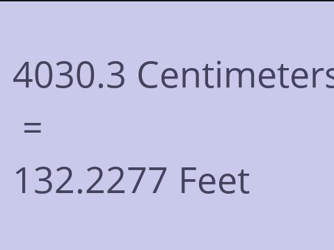4030.3 CM TO FEET