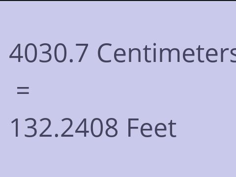 4030.7 CM TO FEET