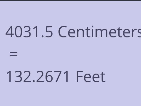 4031.5 CM TO FEET