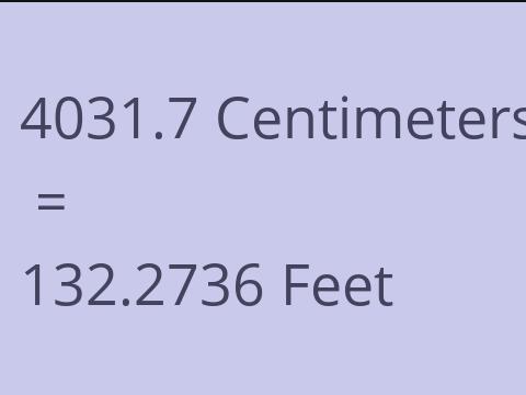 4031.7 CM TO FEET