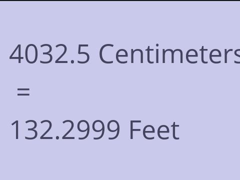 4032.5 CM TO FEET