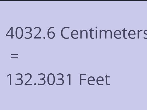 4032.6 CM TO FEET