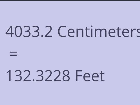 4033.2 CM TO FEET