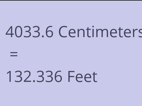 4033.6 CM TO FEET