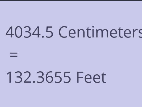 4034.5 CM TO FEET