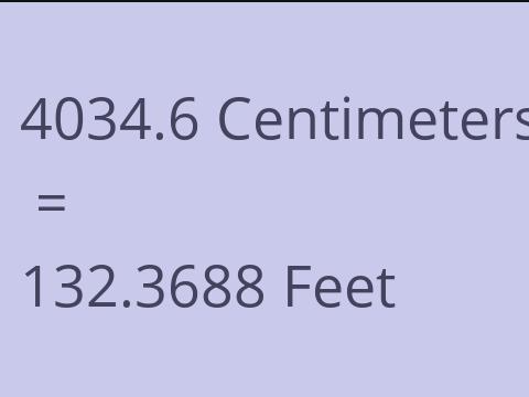 4034.6 CM TO FEET
