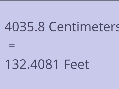 4035.8 CM TO FEET