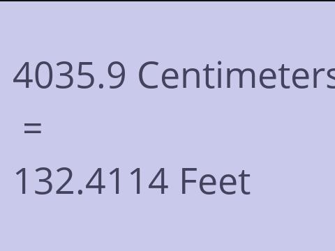 4035.9 CM TO FEET