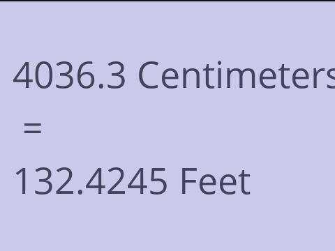 4036.3 CM TO FEET