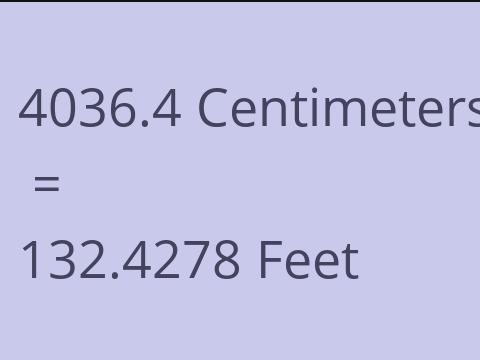 4036.4 CM TO FEET