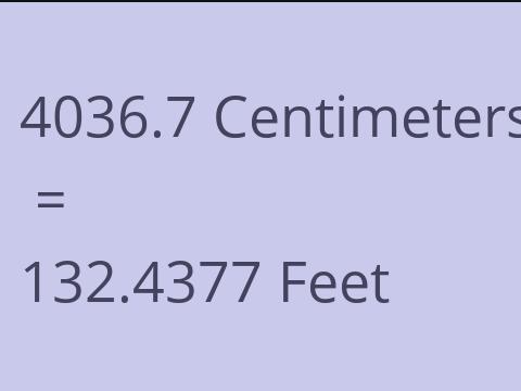 4036.7 CM TO FEET