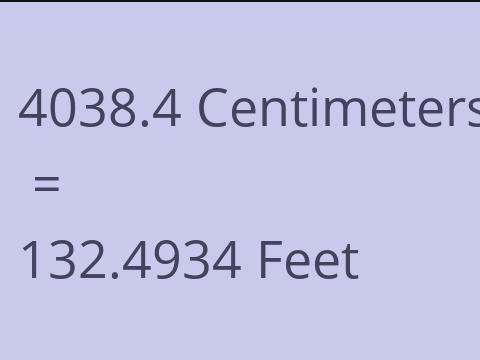 4038.4 CM TO FEET