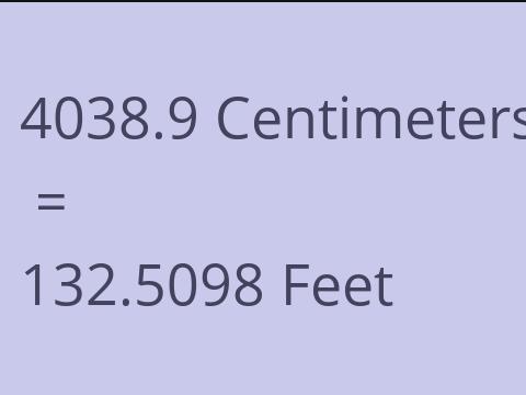 4038.9 CM TO FEET