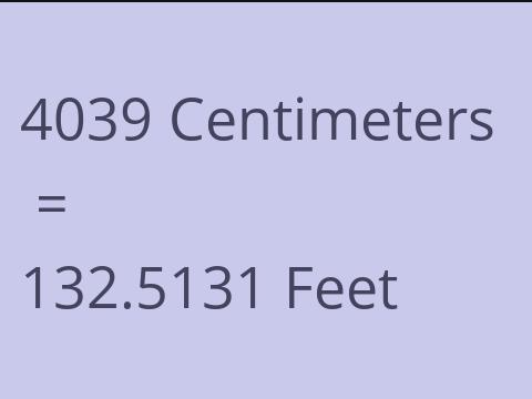 4039 CM TO FEET
