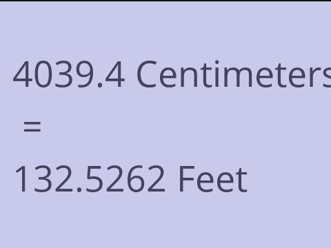 4039.4 CM TO FEET