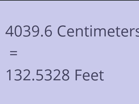 4039.6 CM TO FEET