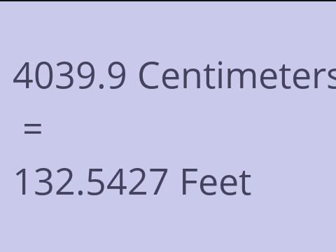 4039.9 CM TO FEET