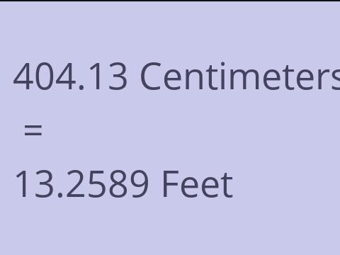 404.13 CM TO FEET