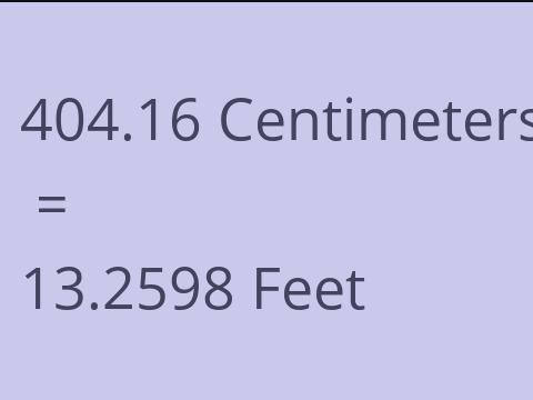 404.16 CM TO FEET